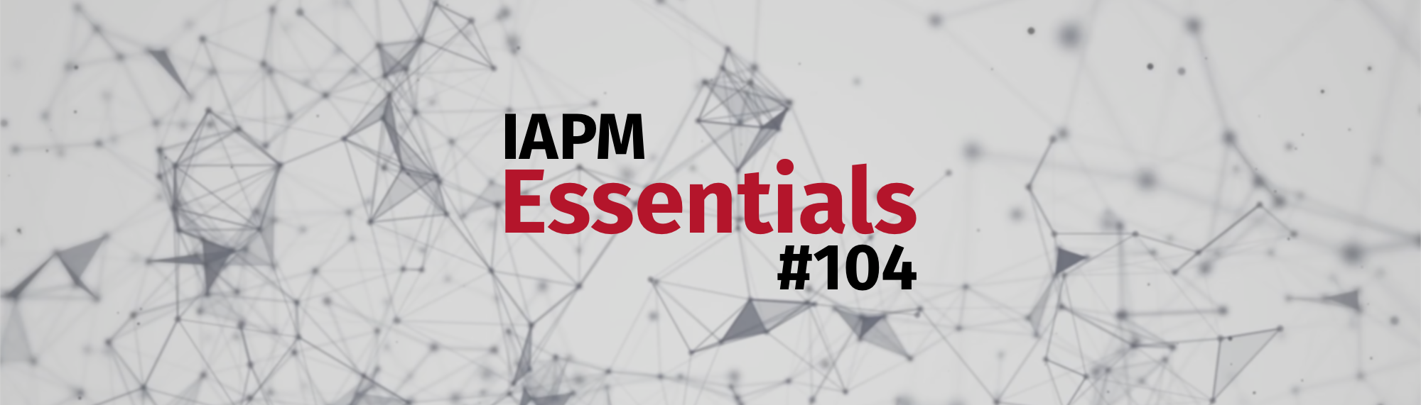 IAPM Essentials #104 - PM Neuigkeiten | IAPM