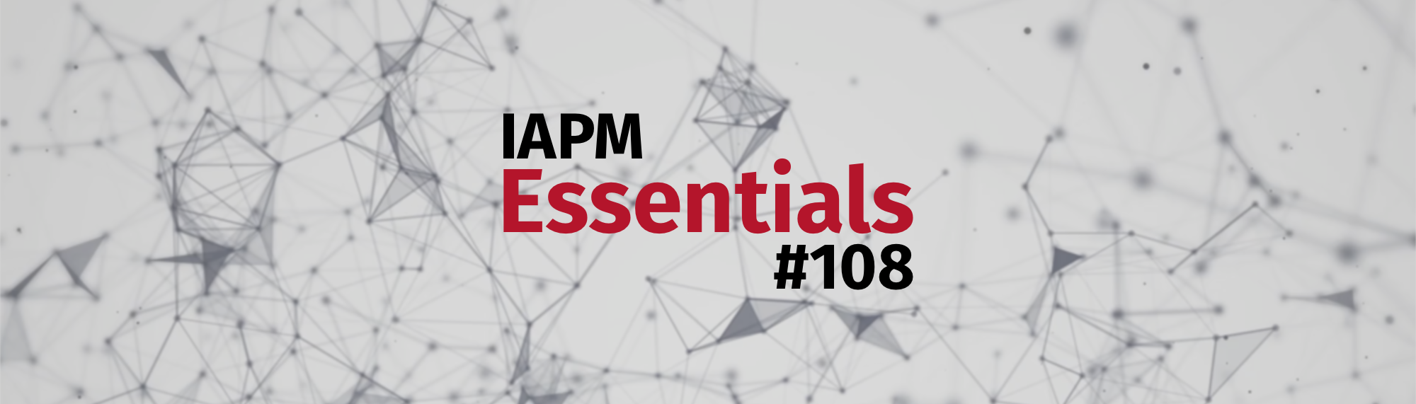 IAPM Essentials #108 - PM Neuigkeiten | IAPM
