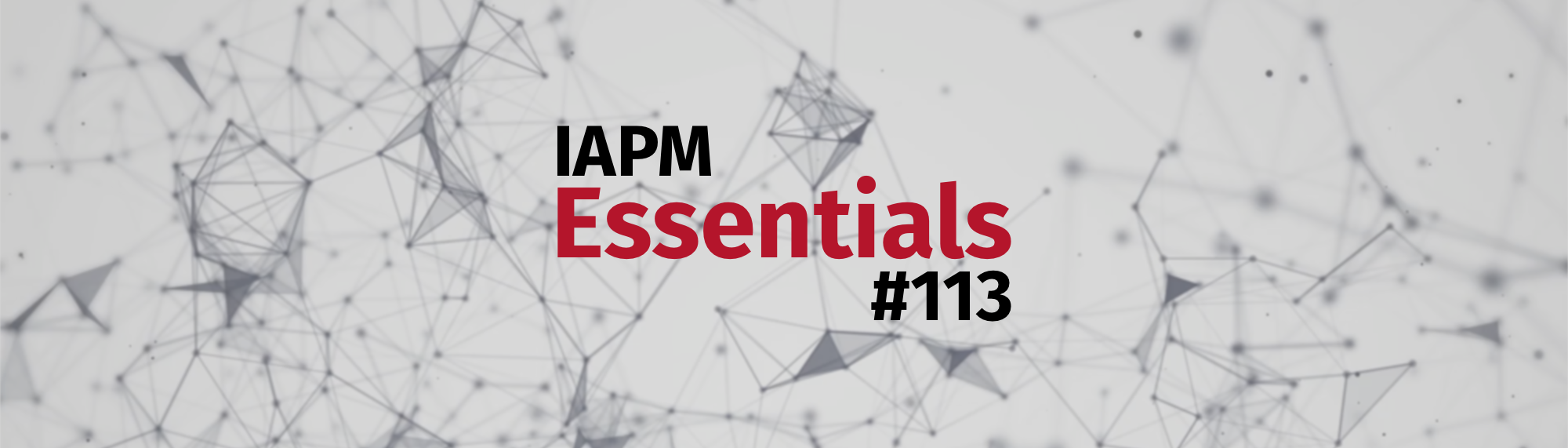 IAPM Essentials #113 - PM news | IAPM