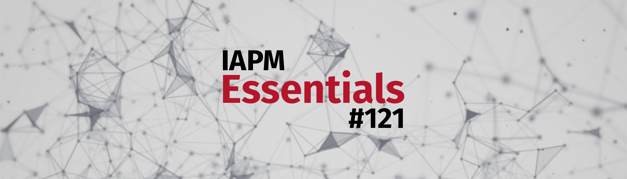 IAPM Essentials #121 - PM Neuigkeiten | IAPM