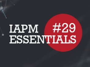 IAPM Essentials #29 - PM news | IAPM