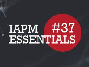 IAPM Essentials #37 - PM news | IAPM