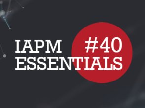 IAPM Essentials #40 - PM news | IAPM