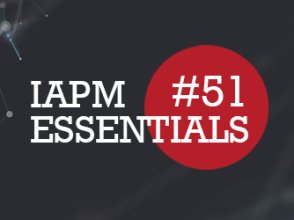 IAPM Essentials #51 - PM news | IAPM